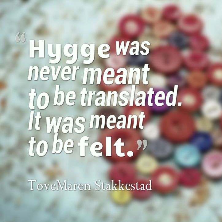 hygge-was-meant-to-be-felt-quote-3