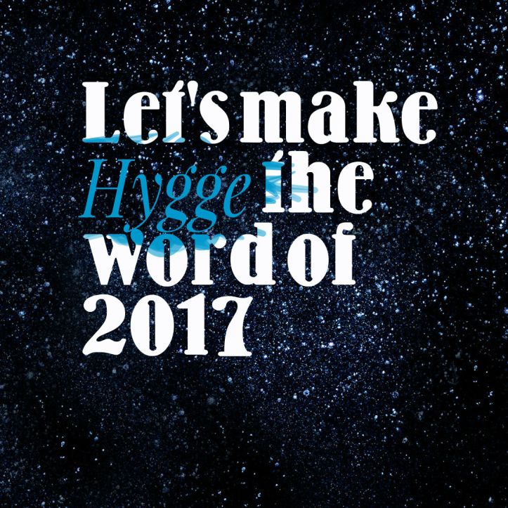 Lets Make Hygge the word of 2017 (2)