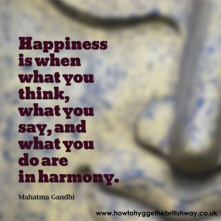 Happiness is when what you say what you think and what you do are in harmony Gandhi.jpg