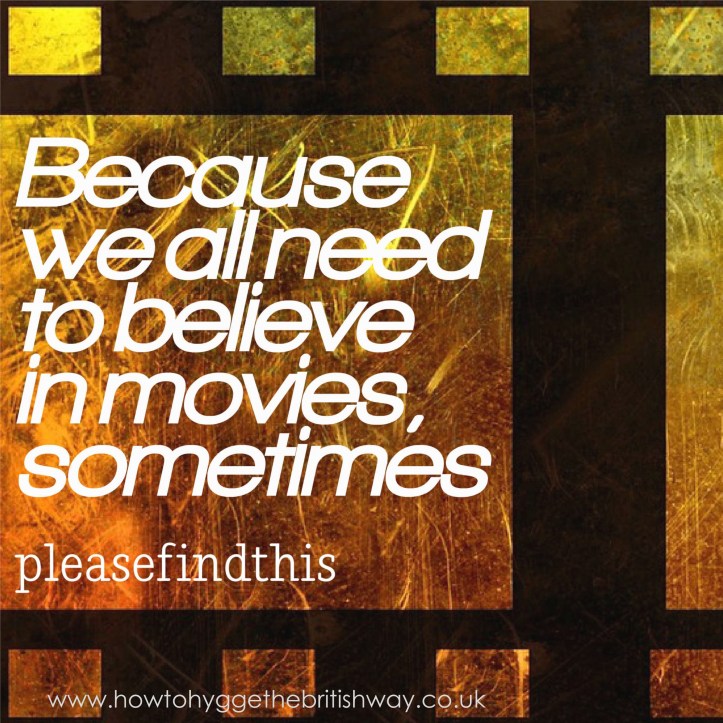 Because we all need to believe in movies sometimes